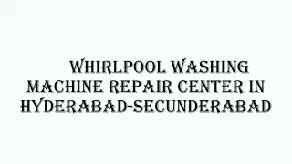 whirlpool washing machine repair center in hyderabad secunderabad