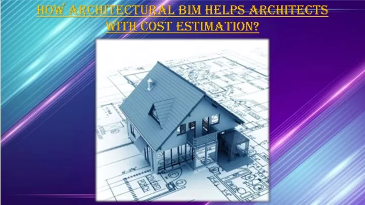 how architectural bim helps architects with cost