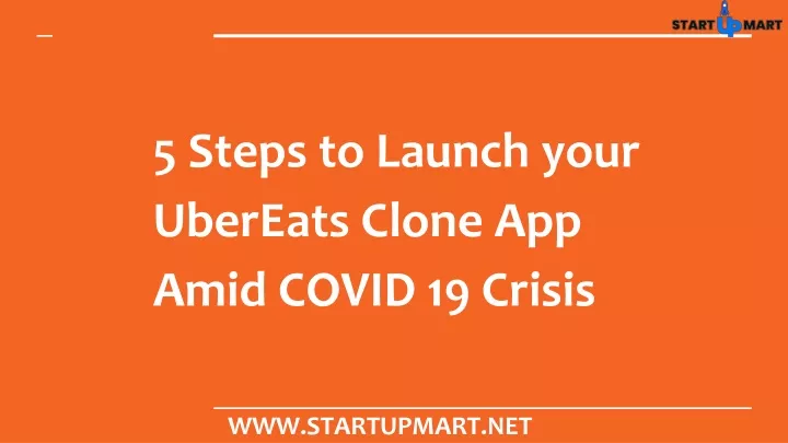 5 steps to launch your ubereats clone app amid covid 19 crisis www startupmart net