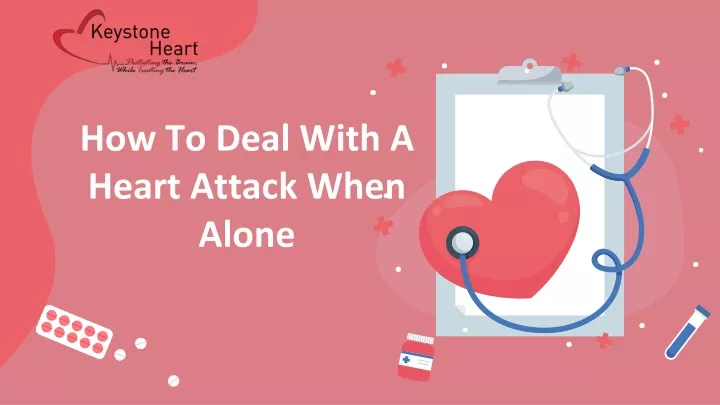 how to deal with a heart attack when alone