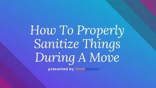 How To Properly Sanitize Things During A Move
