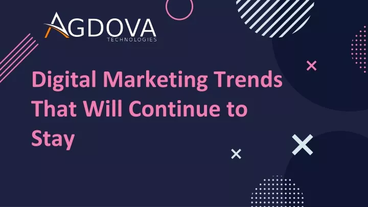 digital marketing trends that will continue to stay