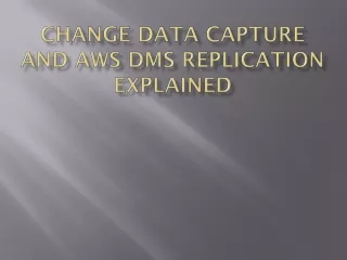 change data capture and aws dms replication explained