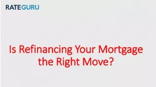 Is refinancing your mortgage the right move