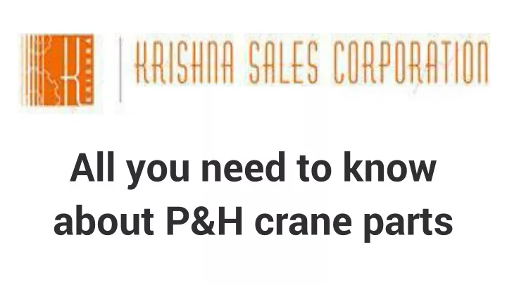 all you need to know about p h crane parts