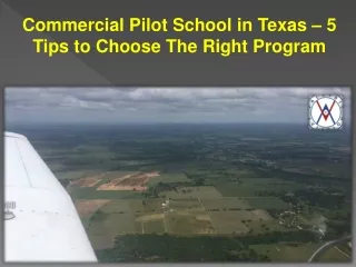 Commercial Pilot School in Texas – 5 Tips to Choose The Right Program