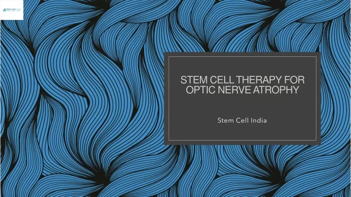 stem cell therapy for optic nerve atrophy