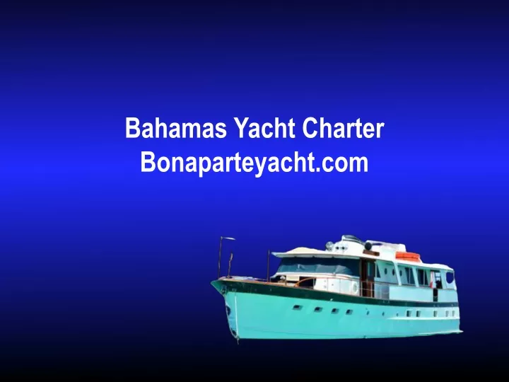 bahamas yacht charter bonaparteyacht com