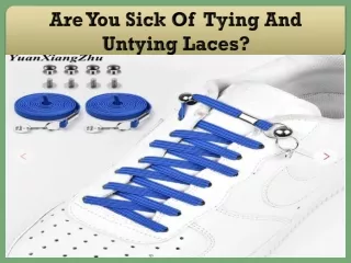 Are You Sick Of Tying And Untying Laces?