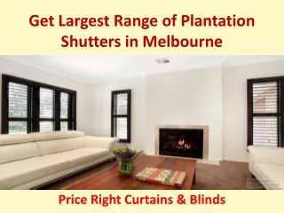 Get Largest Range of Plantation Shutters in Melbourne - Price Right Curtains & Blinds