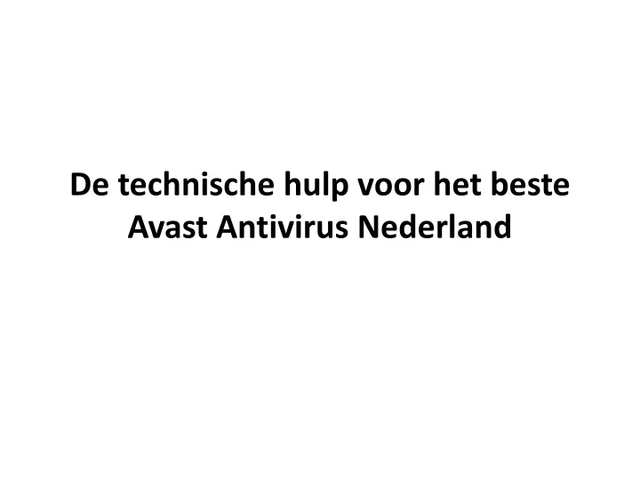 de technische hulp voor het beste avast antivirus nederland