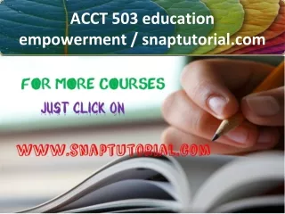 ACCT 503 education empowerment / snaptutorial.com