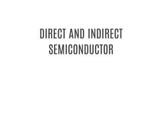 DIRECT AND INDIRECT BANDGAP SEMICONDUCTOR