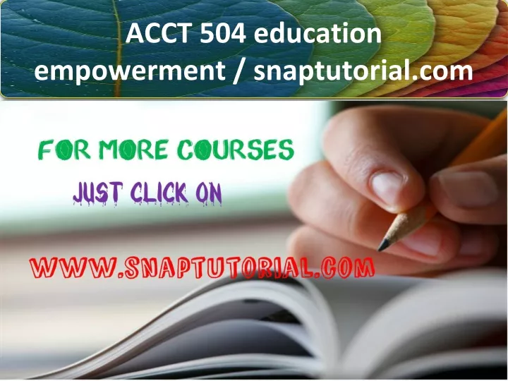 acct 504 education empowerment snaptutorial com