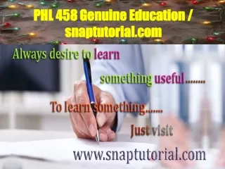 PHL 458 Genuine Education / snaptutorial.com