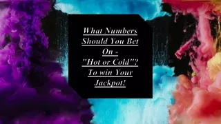 what numbers should you bet on hot or cold to win your jackpot