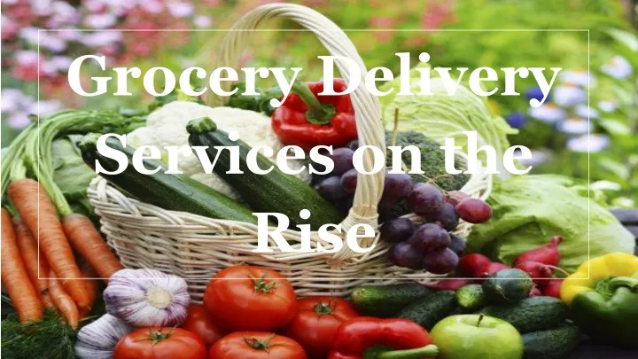 grocery delivery services on the rise