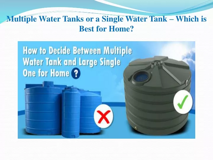 multiple water tanks or a single water tank which