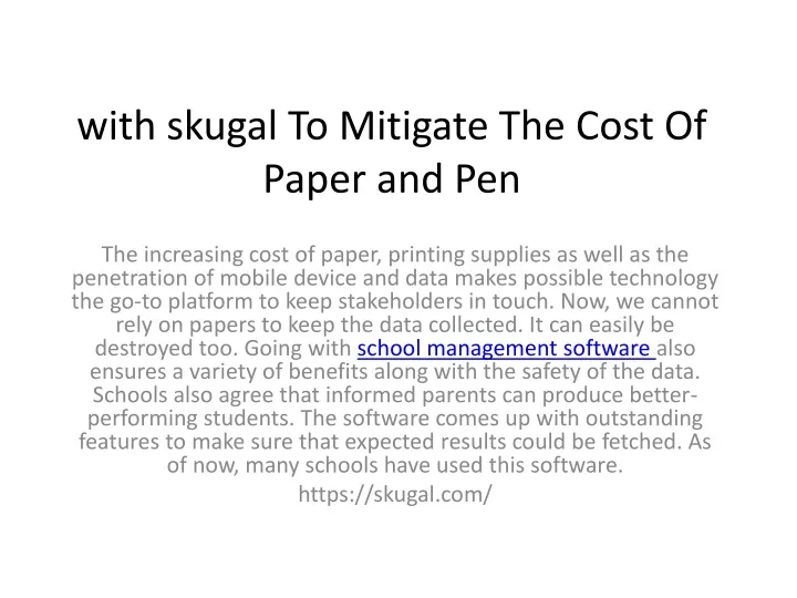 with skugal to mitigate the cost of paper and pen