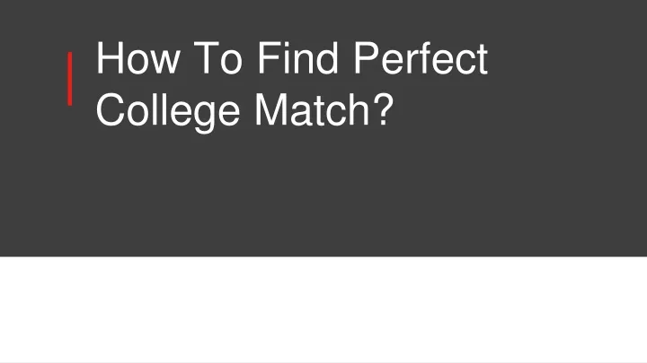how to find perfect college match