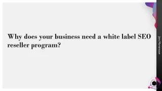 Why does your business need a white label SEO reseller program?
