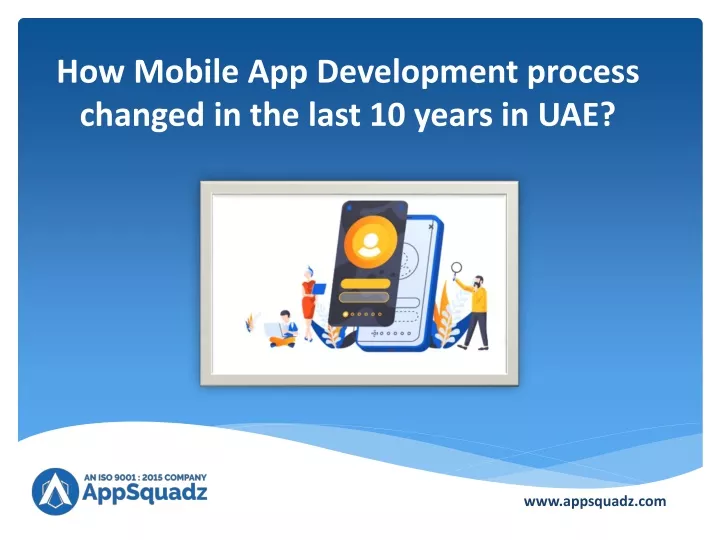 how mobile app development process changed in the last 10 years in uae
