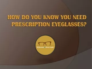 How Do You Know You Need Prescription Eyeglasses