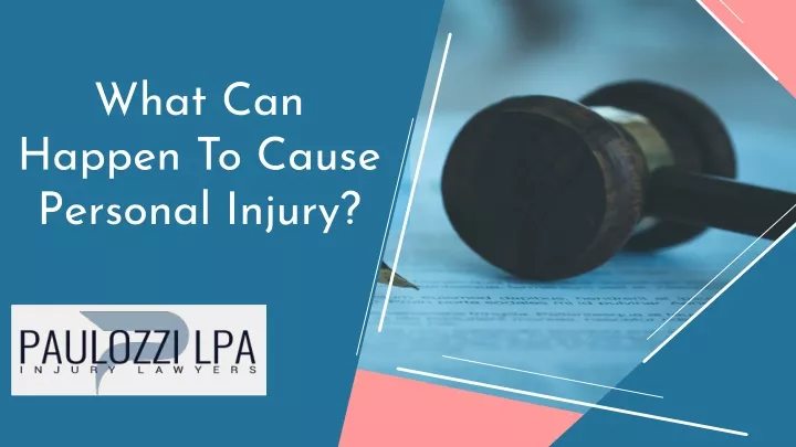 what can happen to cause personal injury