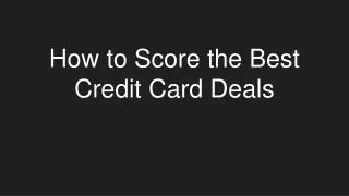 How to Score the Best Credit Card Deals