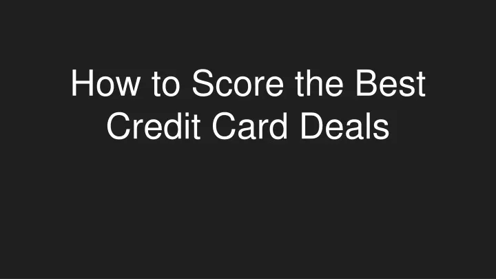 how to score the best credit card deals