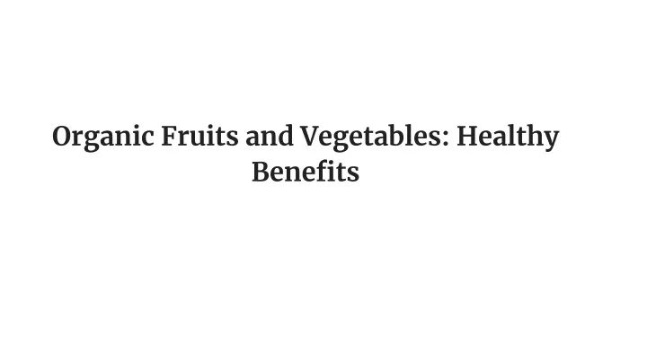 organic fruits and vegetables healthy benefits