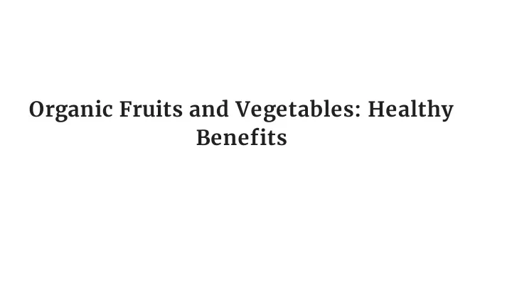 organic fruits and vegetables healthy benefits