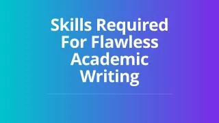 Skills Required For Flawless Academic Writing