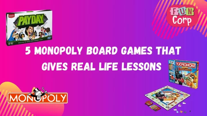5 monopoly board games that gives real life