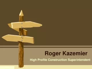 Roger Kazemier - High Profile Construction Superintendent