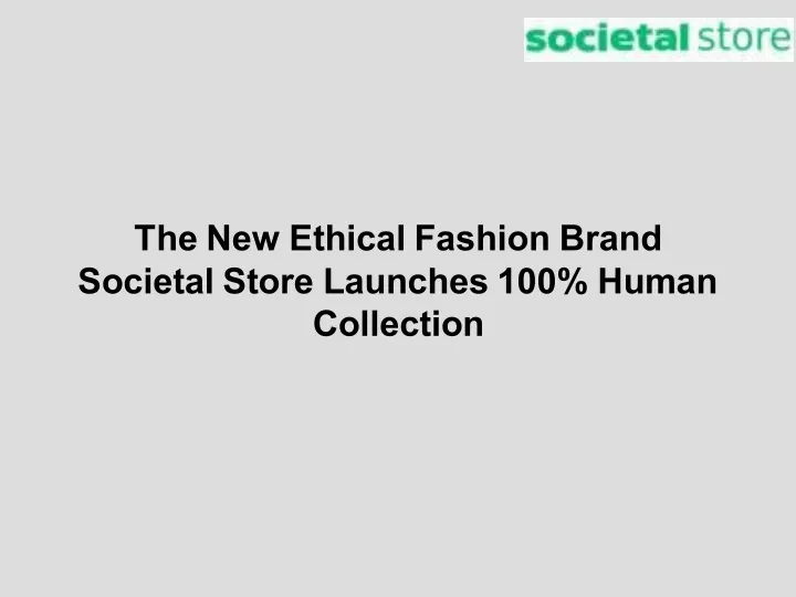 the new ethical fashion brand societal store