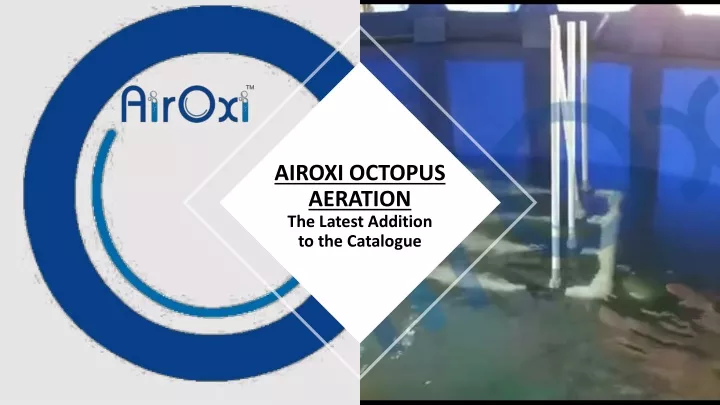 airoxi octopus aeration the latest addition