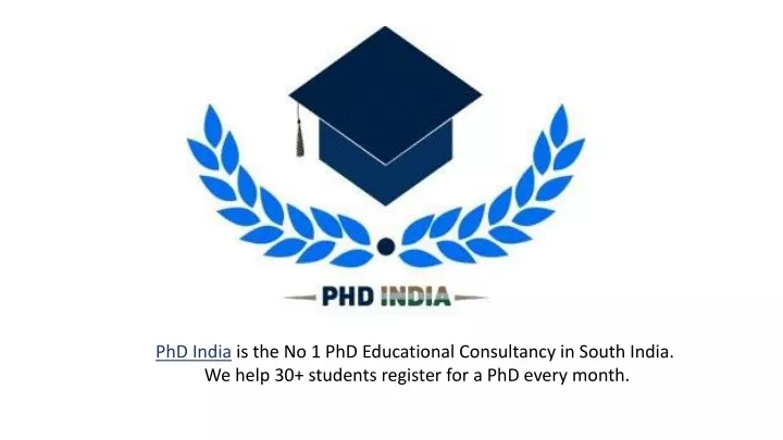 phd india is the no 1 phd educational consultancy