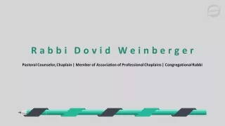 Rabbi Dovid Weinberger - Pastoral Counselor, Chaplain