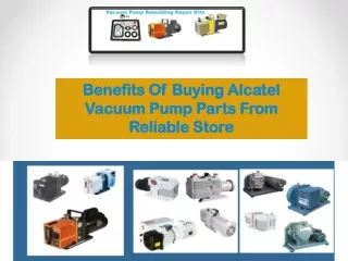 Benefits of buying Alcatel Vacuum Pump parts from reliable store