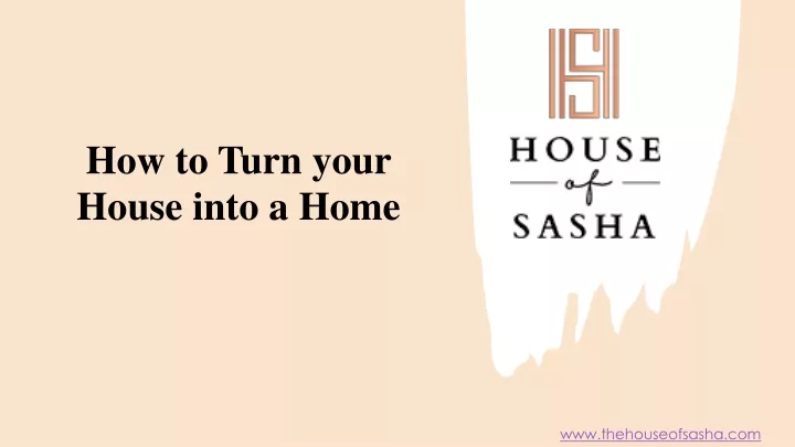 how to turn your house into a home