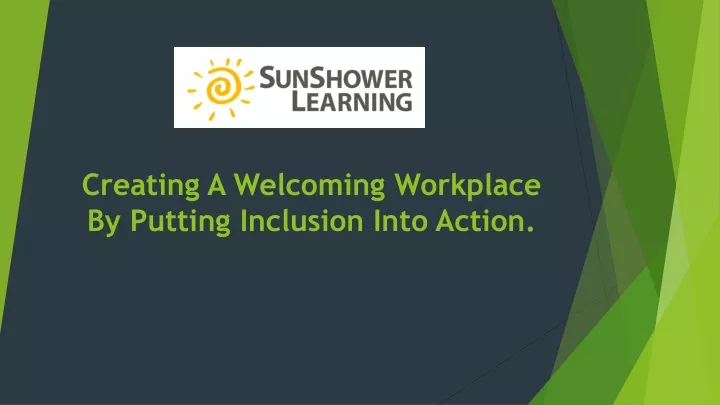 creating a welcoming workplace by putting inclusion into action
