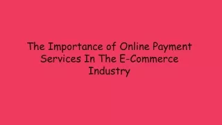 The Importance of Online Payment Services In The E-Commerce Industry