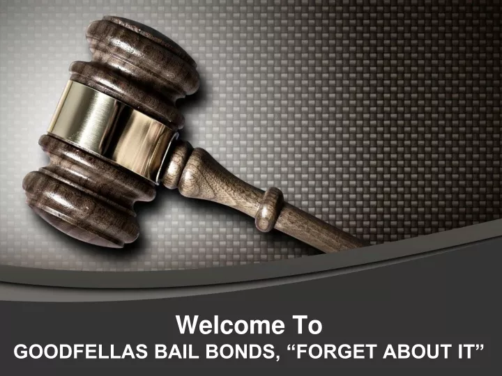 welcome to goodfellas bail bonds forget about it