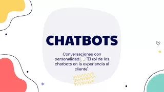 El rol de los chatbots en la experiencia al cliente