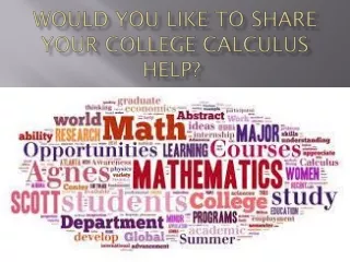 would you like to share your college calculus help