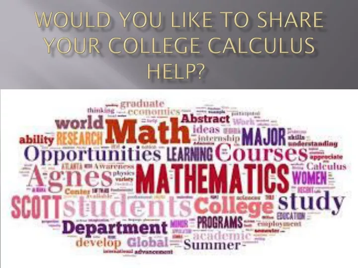 would you like to share your college calculus help