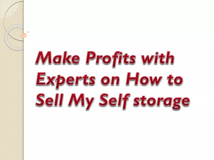 make profits with experts on how to sell my self storage