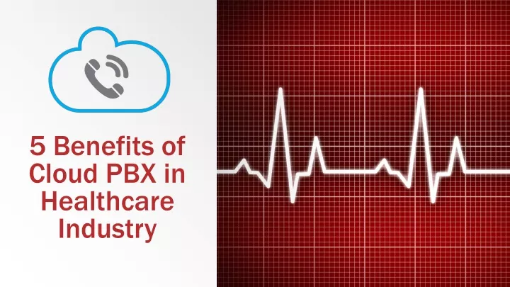 5 benefits of cloud pbx in healthcare industry
