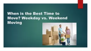 when is the best time to move weekday vs weekend moving